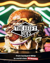 Beefy Boys: From Backyard BBQ to World-Class Burgers Chronicle Books